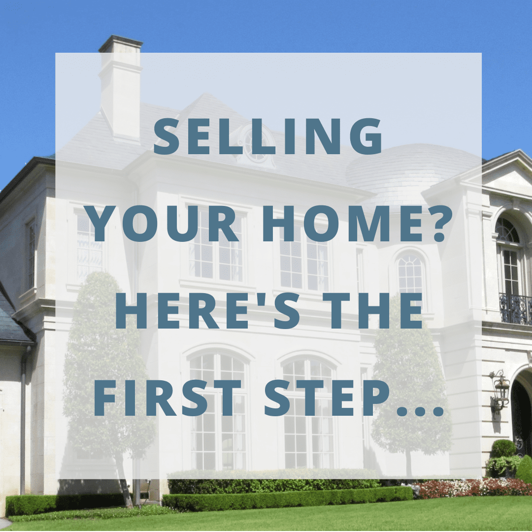 Selling your home? Here is the first step.